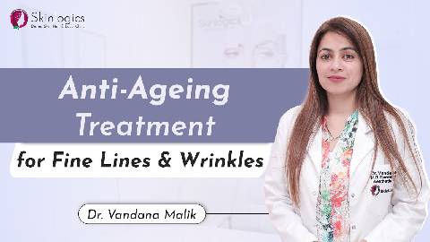 Anti-aging Treatment for Fine Lines & Wrinkles