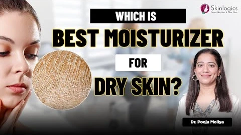 Best moisturizer for dry skin | Skinlogics
