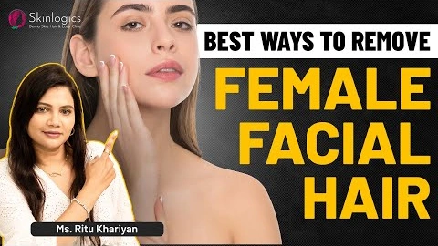 Best Ways to Remove Facial Hair for Women | Facial Laser Hair Reduction | Skinlogics Clinic