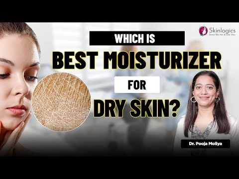 Best moisturizer for dry skin | Skinlogics